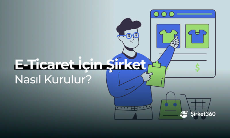 E-Ticaret Şirketi Nasıl Kurulur? Maliyetleri Neler?