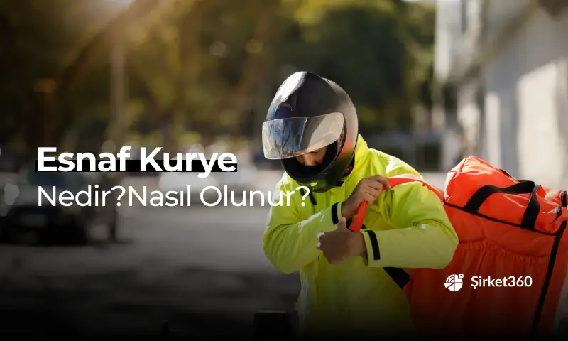 Esnaf Kurye Nedir? Kurye Şirketi Nasıl Kurulur?
