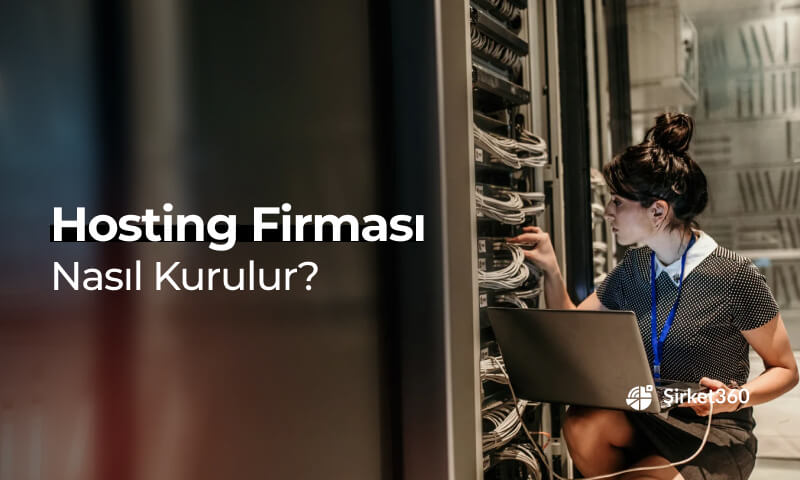 Hosting Firması Nasıl Kurulur?