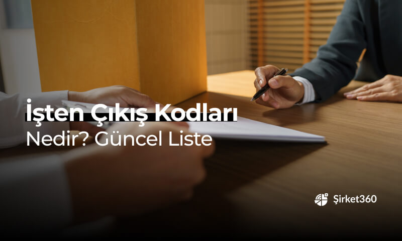 İşten Çıkarma Kodları Nelerdir? SGK 2025 Kod Listesi